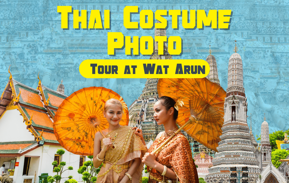 Thai Costume Walking Tour at Wat Arun in Bangkok