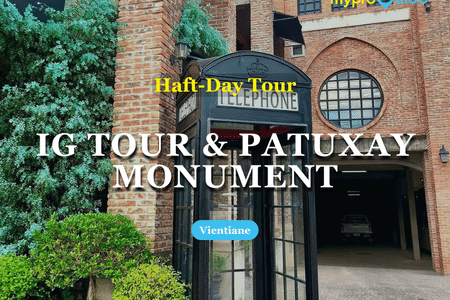 Vientiane IG tour  & Patuxay Monument
