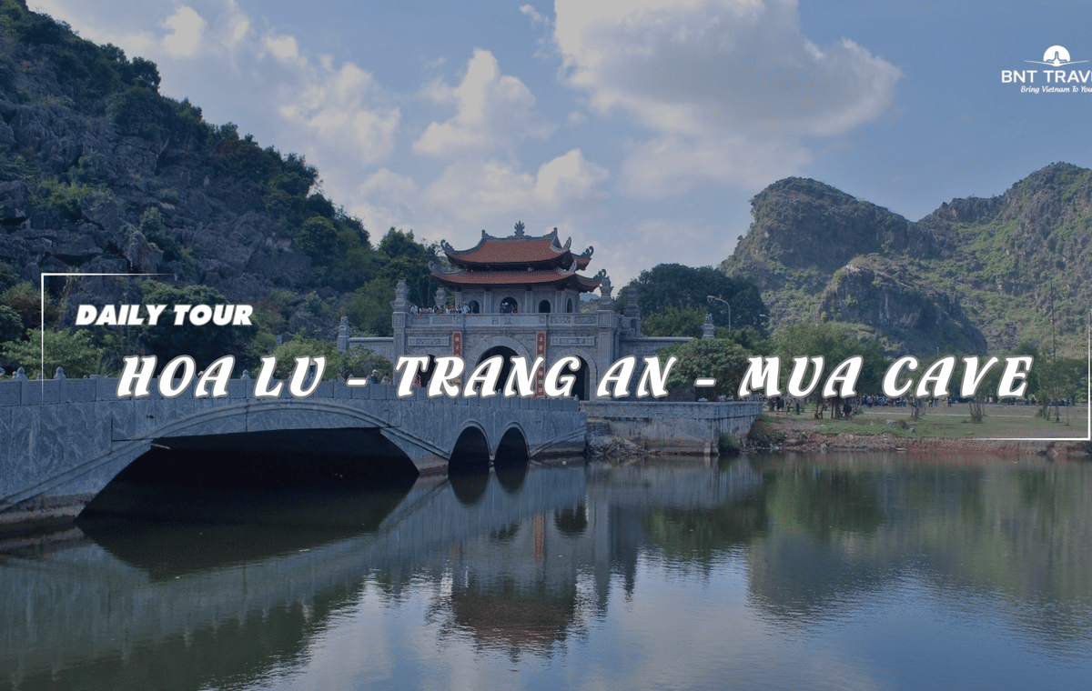 1 DAY HOA LU – TRANG AN – MUA CAVE FROM NINH BINH (GROUP TOUR)