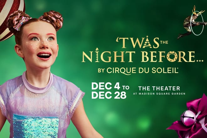 NYC: “‘Twas The Night Before” by Cirque du Soleil