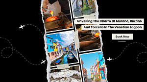 OT Unveiling The Charm Of Murano, Burano And Torcello In The Venetian Lagoon