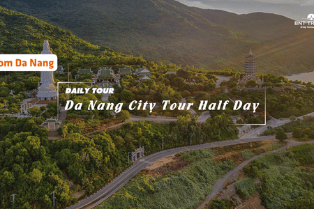 DA NANG CITY TOUR HALF DAY (GROUP TOUR)