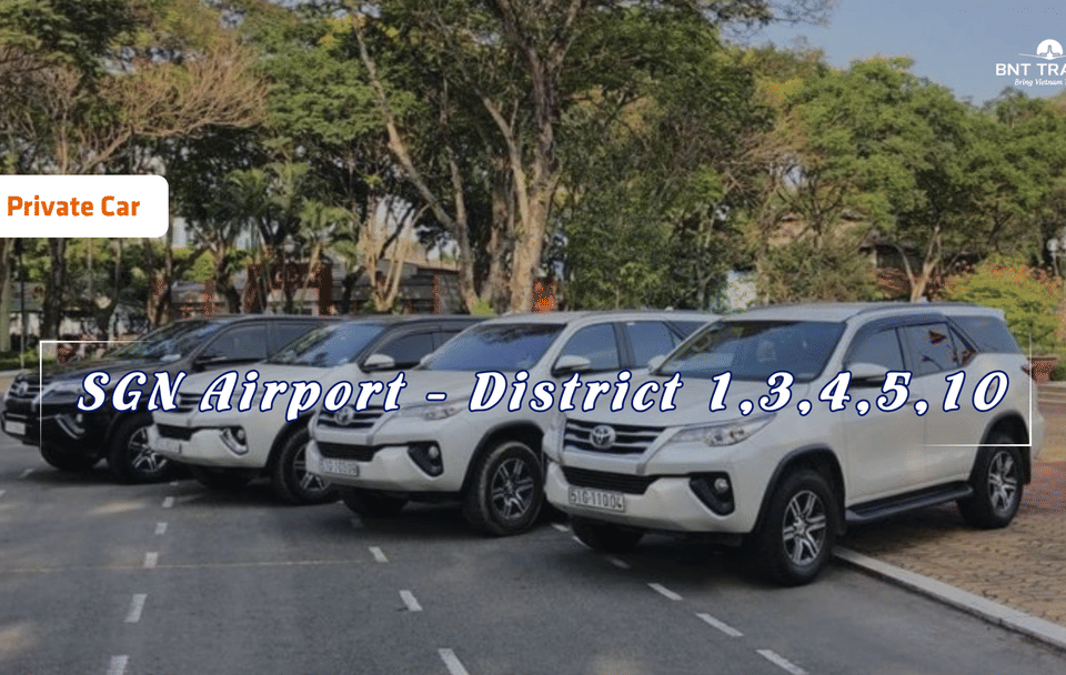 Private Car Transfer from Tan Son Nhat Airport to Ho Chi Minh City Districts