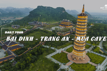 1 DAY BAI DINH – TRANG AN – MUA CAVE FROM NINH BINH (GROUP TOUR)