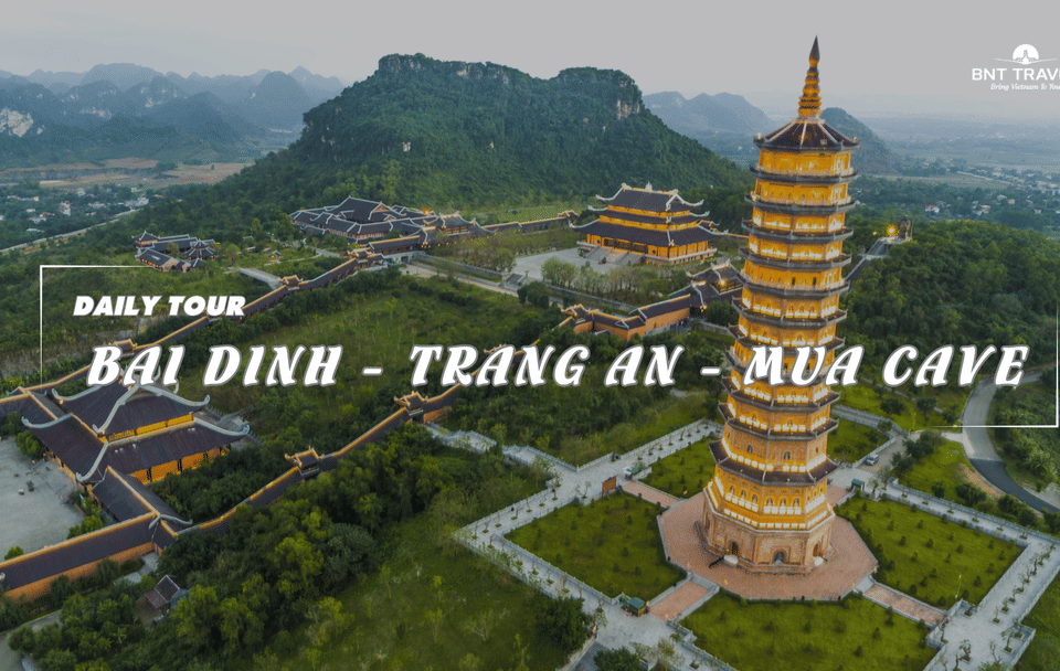 Bai Dinh, Trang An, and Mua Cave Day Tour from Ninh Binh