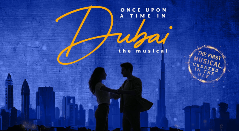 Once Upon A Time In Dubai The Musical Show Tickets