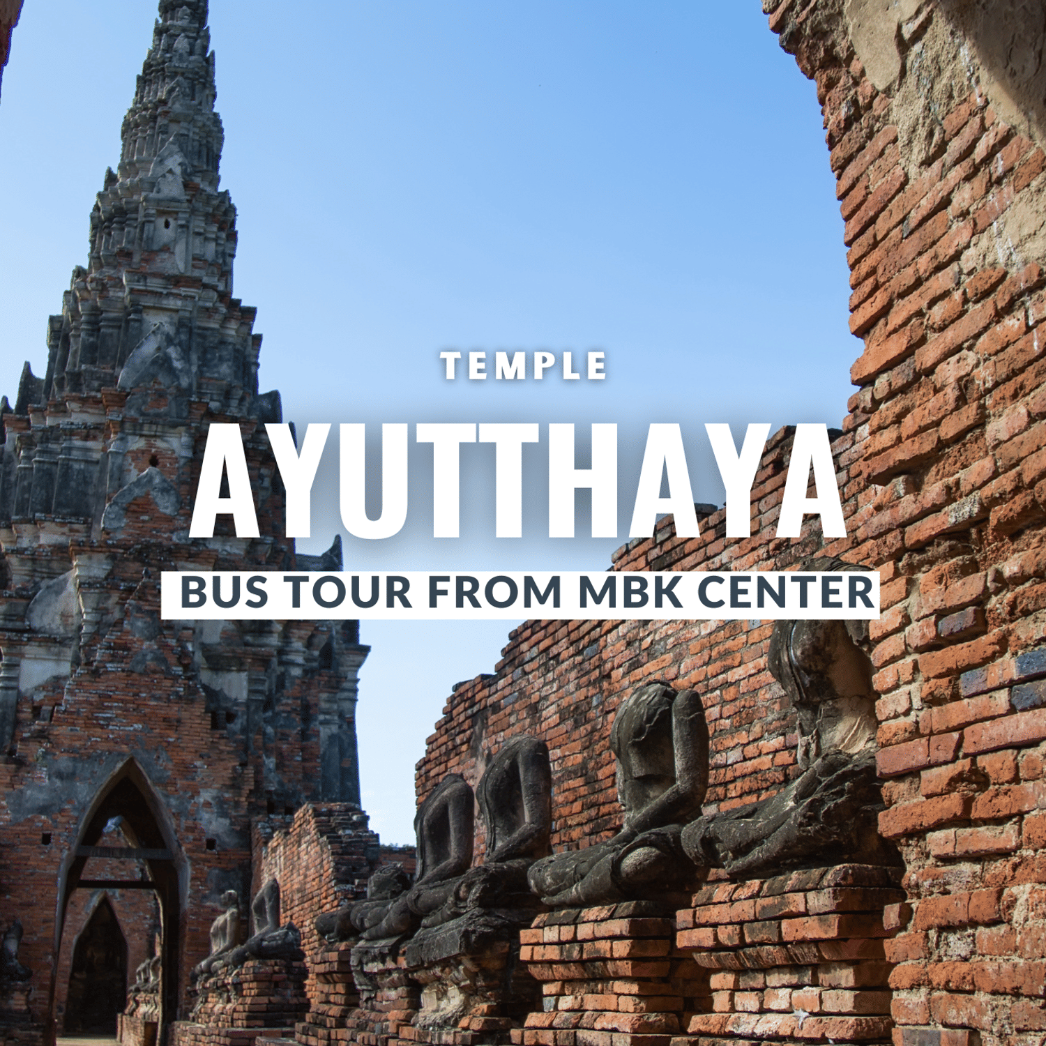 Ayutthaya Temple Bus Tour from MBK Center