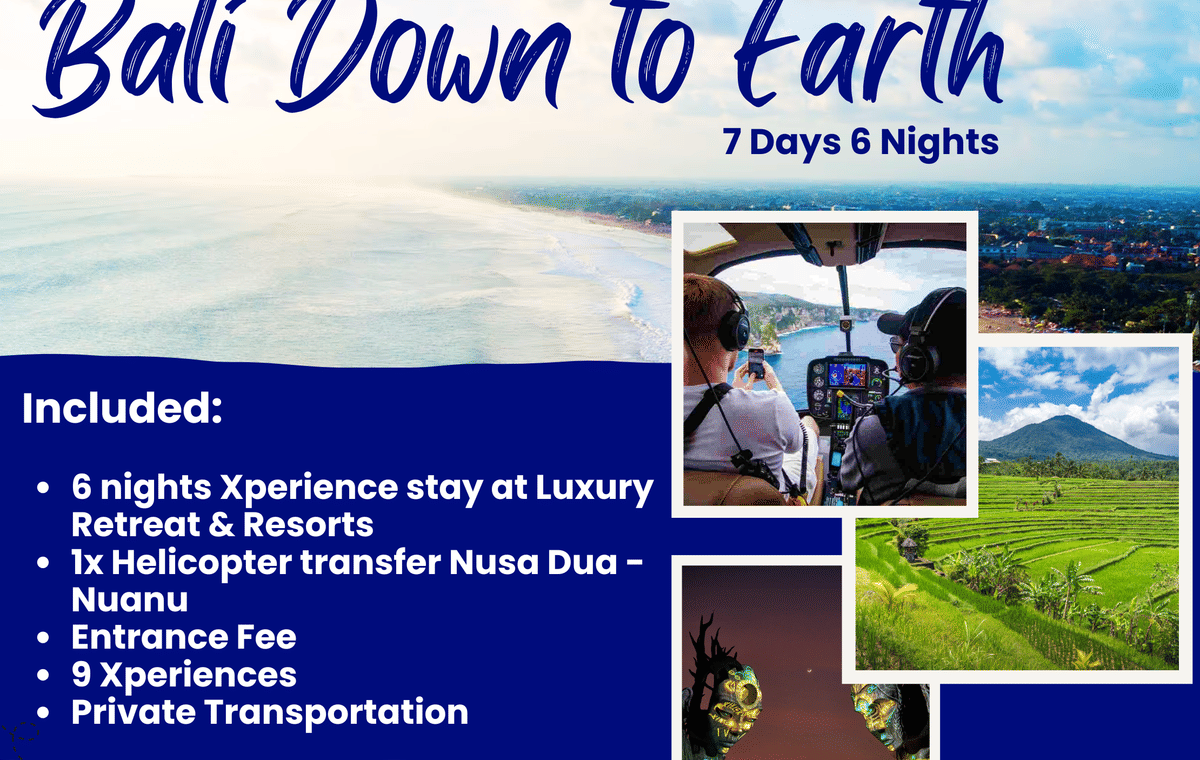 7 DAYS 6 NIGHTS BALI DOWN TO EARTH