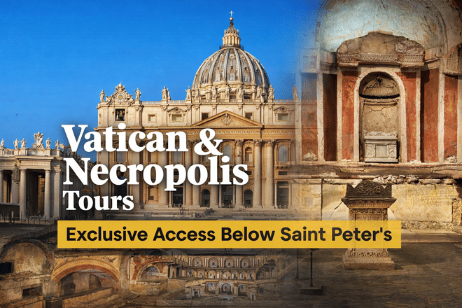 Vatican Scavi Tour – Vatican Necropolis, Dome and St. Peter’s Basilica Tour