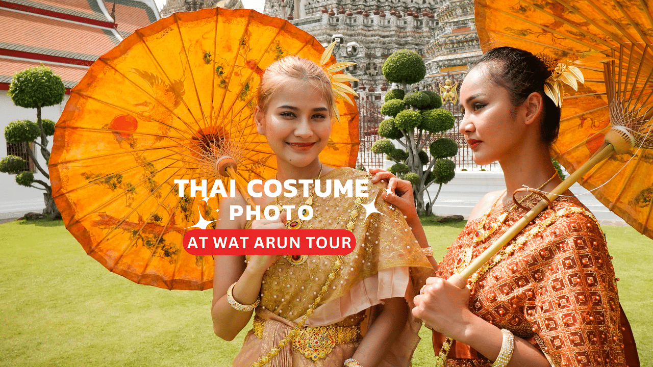 Thai Costume Experience and Photoshoot at Wat Arun, Bangkok