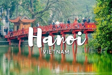 Discover The Ultimate Hanoi Layover Tour From Airport