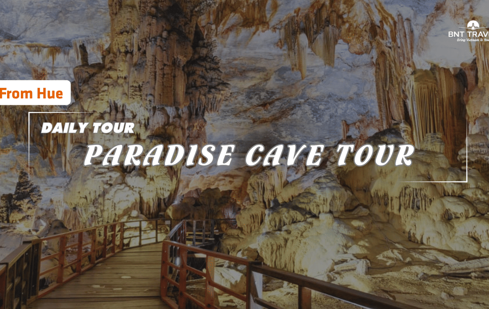 Day Trip to Paradise Cave from Hue with Guided Tour
