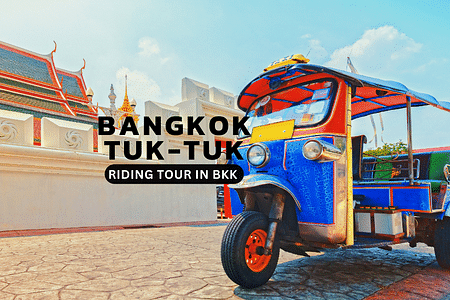 Bangkok Tuk Tuk Adventure: Temples, Chinatown & Night Markets