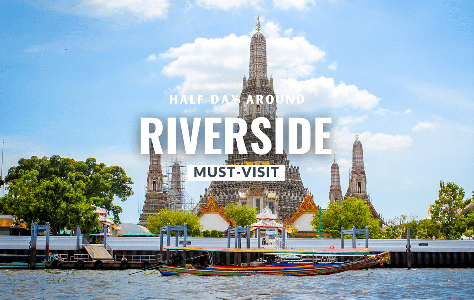 Half-Day Riverside Tour of Bangkok's Iconic Landmarks