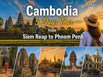 Five-Day Cultural Tour of Siem Reap and Phnom Penh