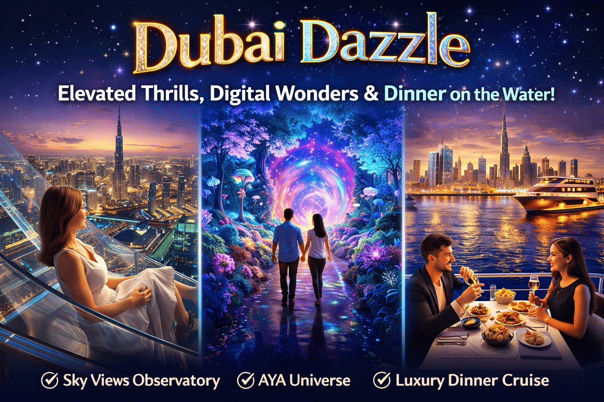 Dubai Dazzle Package – Sky View – AYA Universe – Luxury Dinner Cruise – Day For Your Memory