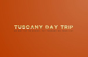 TUSCANY DAY TRIP - We are in Tour since 1990